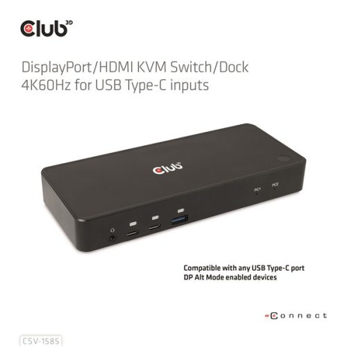 Club 3D KVM Switch - CSV-1585 (2xUSB-C to HDMI, DP, USB-C 100W PD3.0, 2xUSB-C, 3xUSB-A, 3,5 Jack, RJ45, 4k60Hz)
